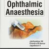 Principles and Practice of Ophthalmic Anaesthesia