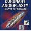 Coronary Angioplasty: Evolved to Perfection