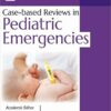 Case-Based Reviews in Pediatric Emergencies