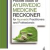 Pocket Book of Ayurvedic Medicine Reckoner for Ayurvedic Practitioners and Professionals