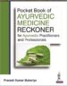 Pocket Book of Ayurvedic Medicine Reckoner for Ayurvedic Practitioners and Professionals