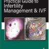 Practical Guide to Infertility Management & IVF