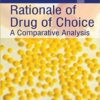 Rationale of Drug of Choice: A Comparative Analysis