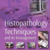 Histopathology Techniques And Its Management