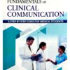 Fundamentals of Clinical Communication - A step by step guide for medical students
