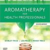 Aromatherapy for Health Professionals Revised Reprint-5E