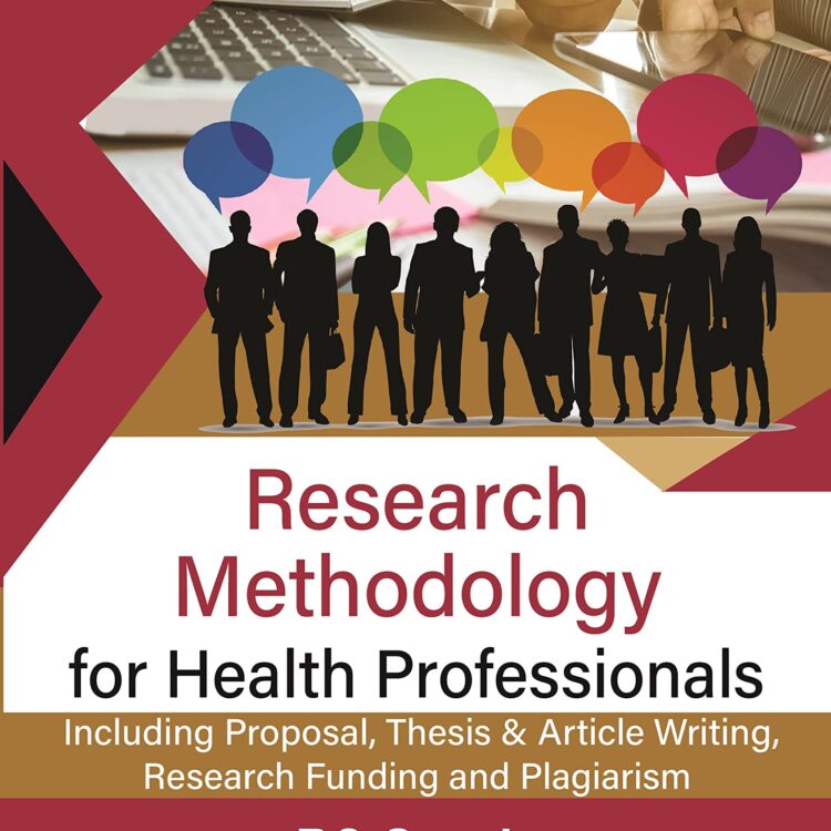 RESEARCH METHODOLOGY FOR HEALTH PROFESSIONALS: INCLUDING PROPOSAL, THESIS & ARTICLE WRITING, RESEARCH