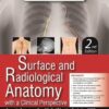 SURFACE AND RADIOLOGICAL ANATOMY: WITH A CLINICAL PERSPECTIVE