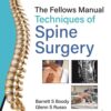 THE FELLOWS MANUAL TECHNIQUES OF SPINE SURGERY