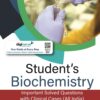 STUDENT’S BIOCHEMISTRY: IMPORTANT SOLVED QUESTIONS WITH CLINICAL CASES (ALL INDIA)