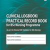 CLINICAL LOGBOOK/PRACTICAL RECORD BOOK FOR BSC NURSING PROGRAMME