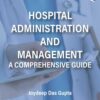 HOSPITAL ADMINISTRATION AND MANAGEMENT: A COMPREHENSIVE GUIDE