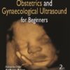 OBSTETRICS AND GYNAECOLOGICAL ULTRASOUND FOR BEGINNERS