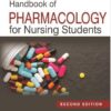 HANDBOOK OF PHARMACOLOGY FOR NURSING STUDENTS