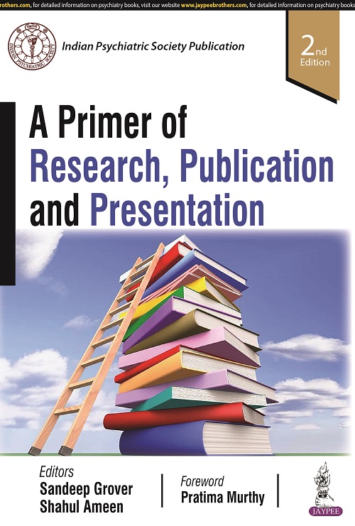 A PRIMER OF RESEARCH, PUBLICATION AND PRESENTATION