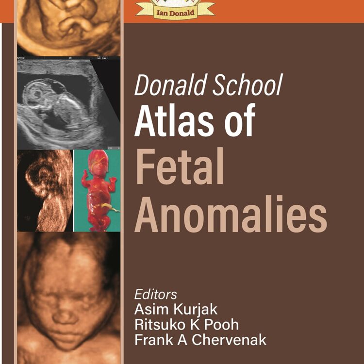 DONALD SCHOOL ATLAS OF FETAL ANOMALIES