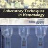 LABORATORY TECHNIQUES IN HEMATOLOGY 1st Edition 2008