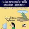 EXPERIMENTAL PHYSIOLOGY MANUAL FOR COMPUTER BASED AMPHIBIAN EXPERIMENTS WITH CD-ROM 1st EDITION 2008
