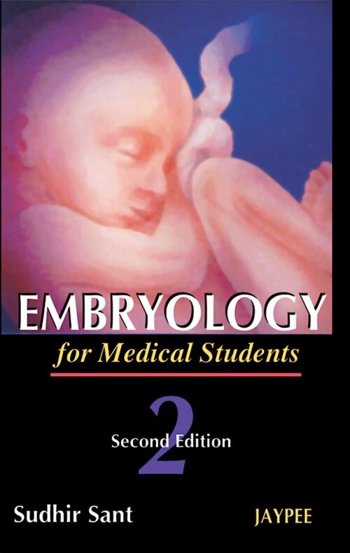 EMBRYOLOGY FOR MEDICAL STUDENTS 2nd Edition 2008