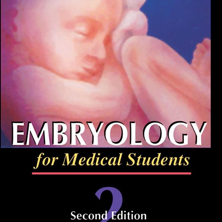 EMBRYOLOGY FOR MEDICAL STUDENTS 2nd Edition 2008