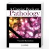 A CONCISE BOOK ON PATHOLOGY 1st Edition 2011