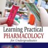 LEARNING PRACTICAL PHARMACOLOGY FOR UNDERGRADUATES 1st Edition 2014