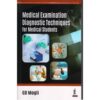 MEDICAL EXAMINATION DIAGNOSTIC TECHNIQUES FOR MEDICAL STUDENTS 1st Edition 2018