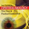 SURE SUCCESS IN OPHTHALMOLOGY VIVA VOCE & PRACTICAL EXAMINATION WITH INTERACTIVE DVD-ROM 1st Edition 2013