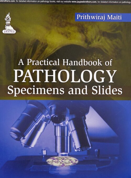 A PRACTICAL HANDBOOK OF PATHOLOGY SPECIMENS AND SLIDES 1st Edition 2015