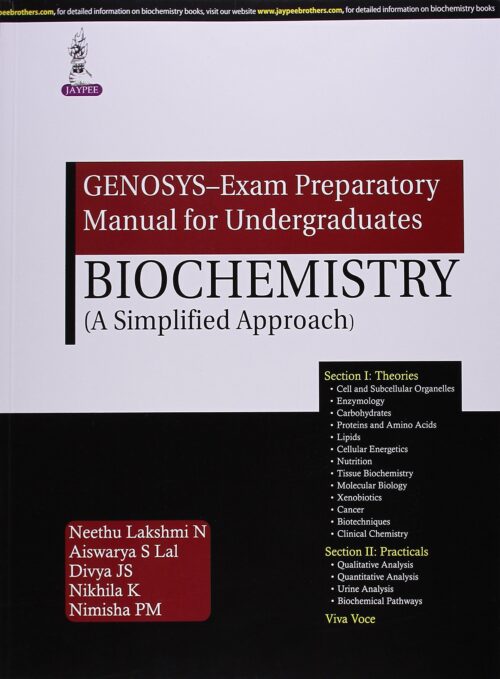 GENOSYS-EXAM PREPARATORY MANUAL FOR UNDERGRADUATES BIOCHEMISTRY (A SIMPLIFIED APPROACH 1st EDITION 2015 )