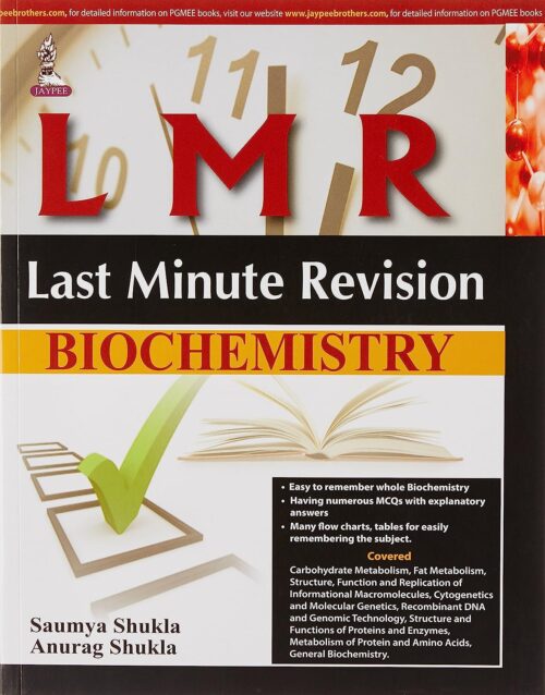 LMR:LAST MINUTE REVISION BIOCHEMISTRY 1st EDITION 2015