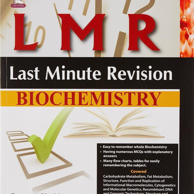 LMR:LAST MINUTE REVISION BIOCHEMISTRY 1st EDITION 2015