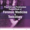 PRACTICAL AND POSTMORTEM RECORD BOOK OF FORENSIC MEDICINE & TOXICOLOGY 1st Edition 2016