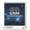 INTERNSHIP TEXTBOOK FOR GNM (AS PER REVISED INC SYLLABUS 2015)