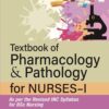 TEXTBOOK OF PHARMACOLOGY & PATHOLOGY FOR NURSES-I