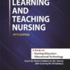 LEARNING AND TEACHING NURSING (A BOOK ON NURSING EDUCATION AND EDUCATIONAL TECHNOLOGY)