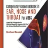 COMPETENCY BASED LOGBOOK IN EAR, NOSE AND THROAT FOR MBBS 1st Edition 2022