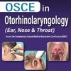 OSCE IN OTORHINOLARYNGOLOGY (EAR, NOSE & THROAT) 1st Edition 2023