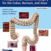 Gordon and Nivatvongs' Principles and Practice of Surgery for the Colon, Rectum, and Anus 4th Edition 2018