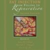 Fat Injection : From Filling to Regeneration 2nd Edition 2017