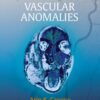 Operative Management of Vascular Anomalies 1st Edition 2017