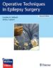 Operative Techniques in Epilepsy Surgery 2nd Edition 2019