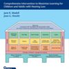 From Listening to Language : Comprehensive Intervention to Maximize Learning for Children and Adults with Hearing Loss 1st Edition 2023