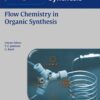 Science of Synthesis: Flow Chemistry in Organic Synthesis 1st Edition 2019