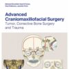 Advanced Craniomaxillofacial Surgery 1st Edition 2020