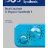 Science of Synthesis: Dual Catalysis in Organic Synthesis Vol-1 1st Edition 2020