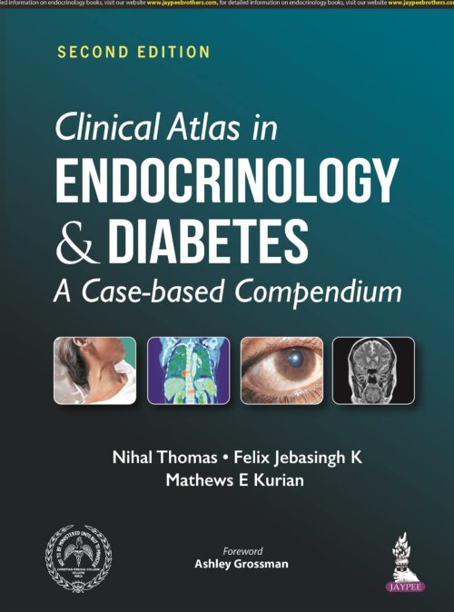 CLINICAL ATLAS IN ENDOCRINOLOGY & DIABETES: A CASE-BASED COMPENDIUM 2nd Edition 2022