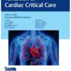 Textbook of Cardiac Critical Care 1st Edition 2023