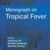 Monograph on Tropical Fever 1st Edition 2023