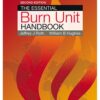 The Essential Burn Unit Handbook, 2nd Edition 2015